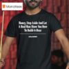The Onion Honey Step Aside And Let A Real Man Show You How To Build A Bear T Shirt