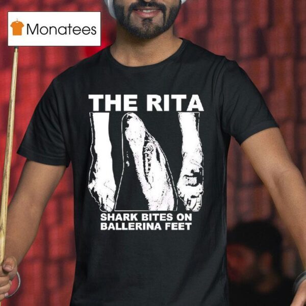 The Rita Shark Bites On Ballerina Fee T Shirt