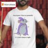 They Knew I D Be Too Powerful If I Could Sleep At Night Wizard Mouse T Shirt