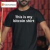 This Is My Bitcoin T Shirt