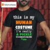 This Is My Human Costume I M Really A Pickle T Shirt