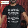 This Meeting Could Have Been An Email This Meeting Could Have Healed Me T Shirt