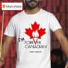 Thomas Lukaszuk I M Forever Canadian Living In Alberta T Shirt
