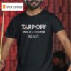 Toronto Blue Jays Tarp Off Police Horse Ready Go Jays Go T Shirt