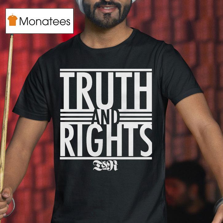 Truth And Rights Core Truth T Shirt Truth And Rights Core Truth T Shirt