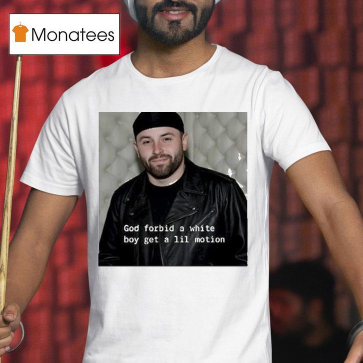 Vita Vea Wearing Baker Mayfield God Forbid A White Boy Get A Lil Motion T Shirt Vita Vea Wearing Baker Mayfield God Forbid A White Boy Get A Lil Motion T Shirt