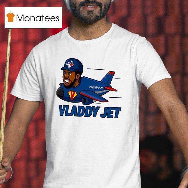 Vladdy Jet Vladimir Guerrero Jr Toronto Blue Jays T Shirt Vladdy Jet Vladimir Guerrero Jr Toronto Blue Jays T Shirt