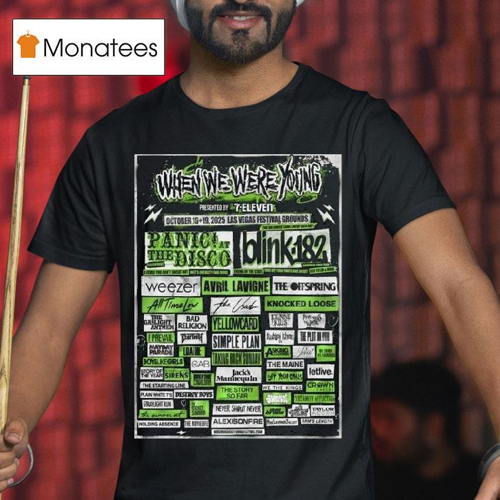 When We Were Young Festival Day Presented By Eleven Lineup In Las Vegas Nv At Las Vegas Festival Grounds On October T Shirt When We Were Young Festival Day Presented By Eleven Lineup In Las Vegas Nv At Las Vegas Festival Grounds On October T Shirt