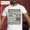 William Contreras Almost Friday Milwaukee Brewers T Shirt