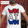 Win At Win T Shirt