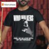Wind Walkers Feel So In Love With My Bitterness T Shirt