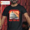 Wrmfzy Kill Em All T Shirt
