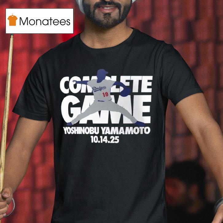 Yoshinobu Yamamoto Los Angeles Dodgers Complete Game T Shirt Yoshinobu Yamamoto Los Angeles Dodgers Complete Game T Shirt