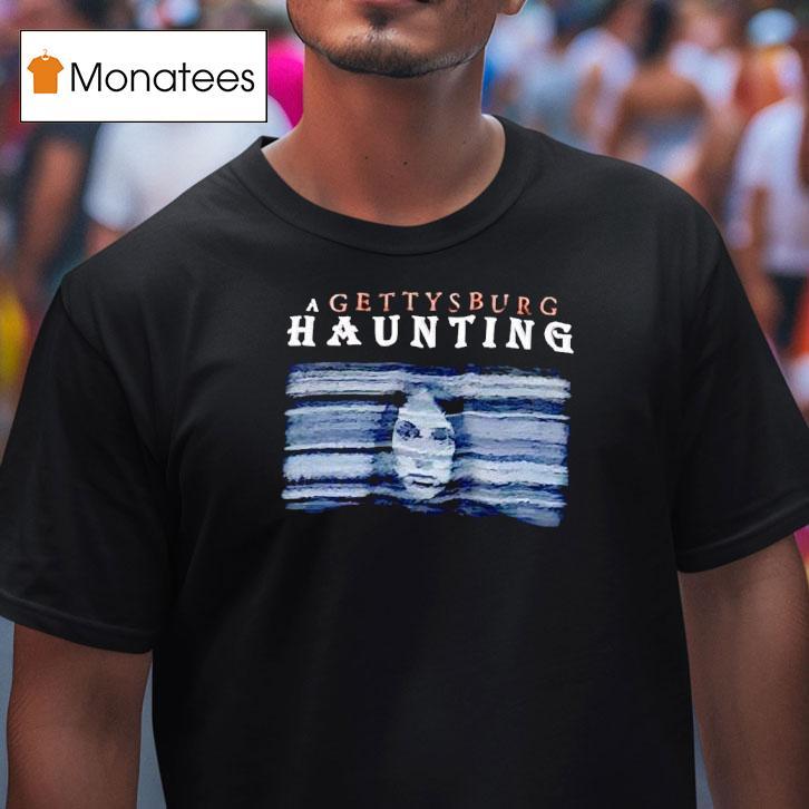 A Gettysburg Haunting Horror T Shirt A Gettysburg Haunting Horror T Shirt
