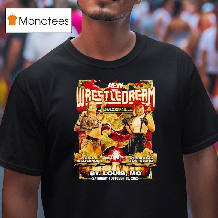 Aew Wrestledream Kris Statlander Vs Toni Storm T Shirt Aew Wrestledream Kris Statlander Vs Toni Storm T Shirt
