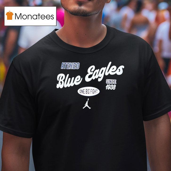 Ateneo Blue Eagles One Big Fight Since T Shirt Ateneo Blue Eagles One Big Fight Since T Shirt