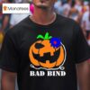 Bad Bind Pumpkin Halloween T Shirt
