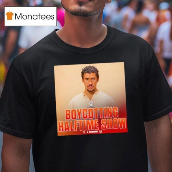 Boycotting Bad Bunny Super Bowl Halftime Show T Shirt