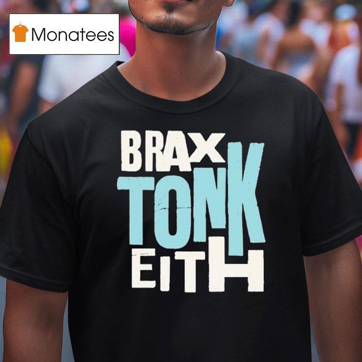 Braxton Keith Tonk T Shirt Braxton Keith Tonk T Shirt