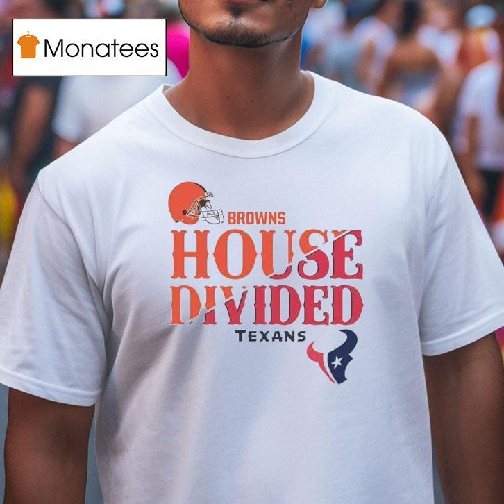 Browns House Divided Cleveland Browns Vs Houston Texans T Shirt Browns House Divided Cleveland Browns Vs Houston Texans T Shirt
