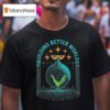 Building Better Worlds Globe T Shirt