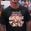 Cat Cult Support Your Local T Shirt