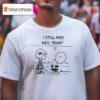 Charlie Brown And Lucy The Peanuts I Still Miss Neil Pear T Shirt