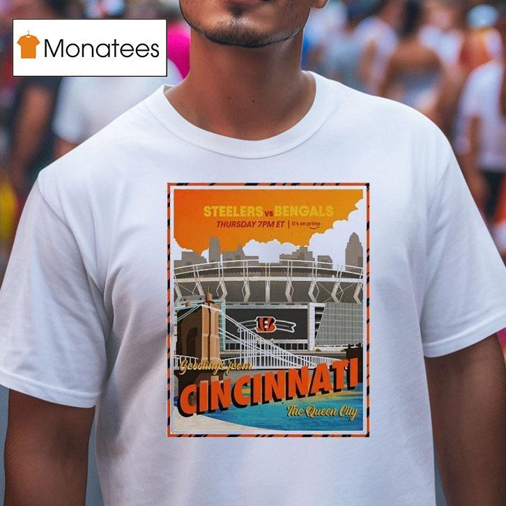 Cincinnati Bengals Vs Pittsburgh Slers Greetings From Cincinnati The Queen City Nfl Gameday T Shirt Cincinnati Bengals Vs Pittsburgh Slers Greetings From Cincinnati The Queen City Nfl Gameday T Shirt