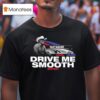 Clay Walker Drive Me Smooth Mfer T Shirt