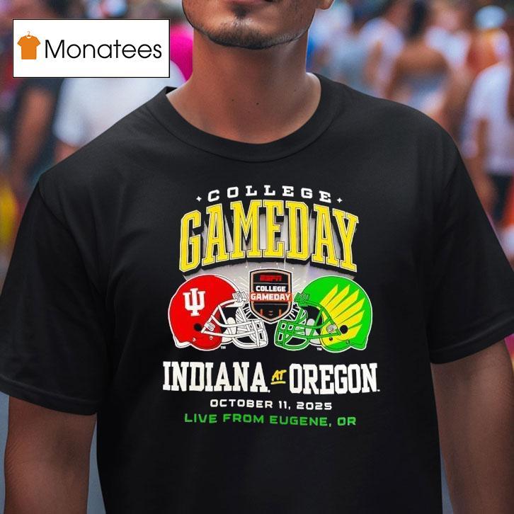 College Gameday Indiana Hoosiers Vs Oregon Ducks October T Shirt College Gameday Indiana Hoosiers Vs Oregon Ducks October T Shirt