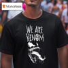 Cool Spider Man We Are Venom T Shirt