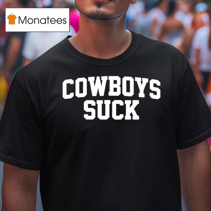 Cowboys Suck T Shirt Cowboys Suck T Shirt