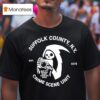Death Our Day Begins When Your Day Ends Crime Scene Unit Suffolk New York Est T Shirt