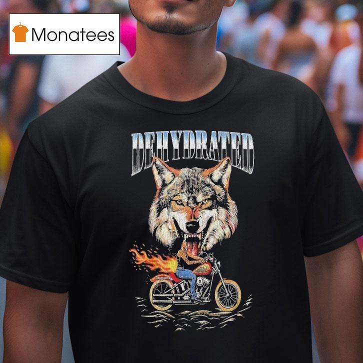Dehydrated Harley Davidson Motorcycle Motor Wolf T Shirt Dehydrated Harley Davidson Motorcycle Motor Wolf T Shirt