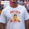 Dirty Dom Salsa Tapatio Hot Sauce T Shirt