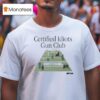 Dirty Kid Certified Idiots Gun Club T Shirt
