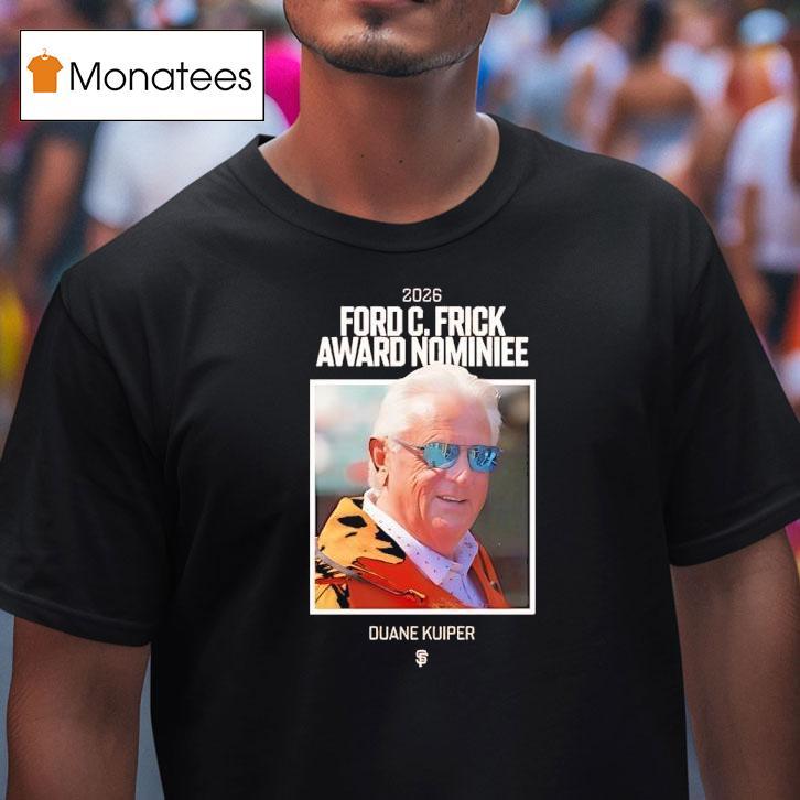 Duane Kuiper Ford C Frick Award Nominiee T Shirt Duane Kuiper Ford C Frick Award Nominiee T Shirt