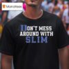 Duke Blue Devils Don T Mess Around With Slim T Shirt