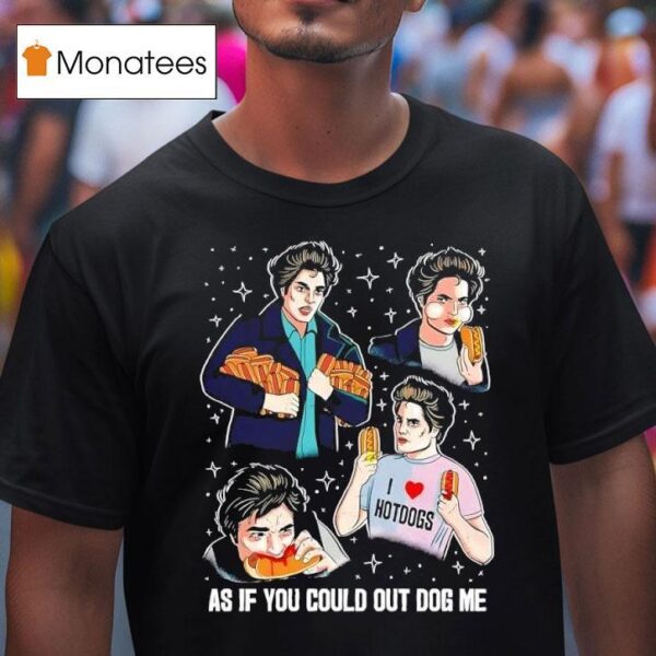 Edward Cullen Twilight Series As If You Could Out Dog Me T Shirt