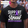 Epilepsy Awareness Support Squad T Shirt