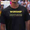 Eve Wasframed Worship Nothing T Shirt