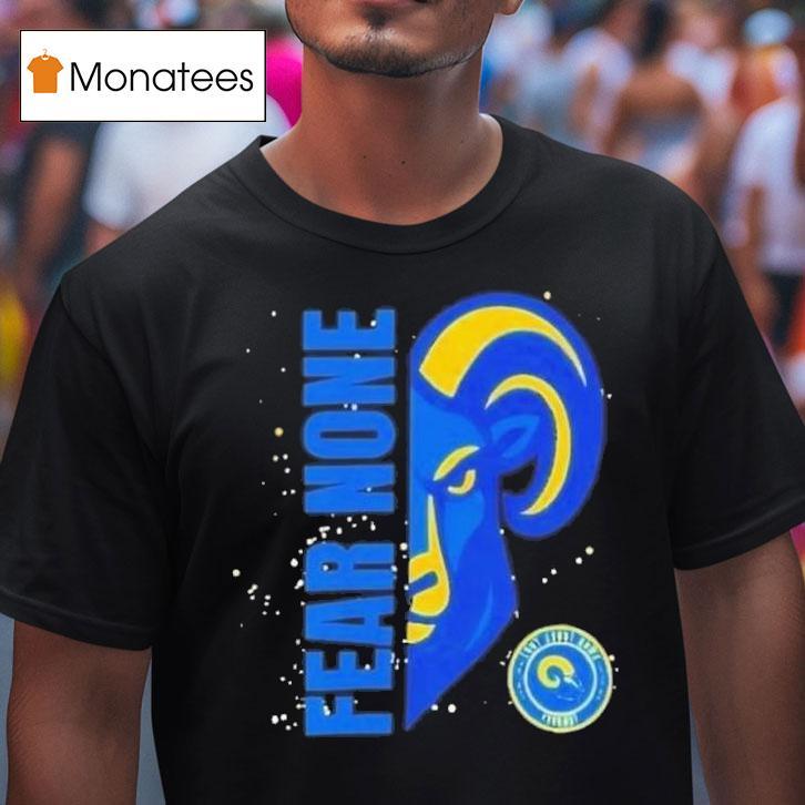 Fear None Los Angeles Rams T Shirt Fear None Los Angeles Rams T Shirt