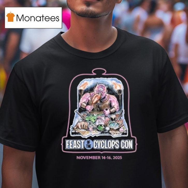 Feast Of The Cyclops On November T Shirt Feast Of The Cyclops On November T Shirt