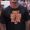 Florida Gators Only Gators Get Out Alive Football T Shirt