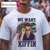 Gators We Want Kiffin T Shirt