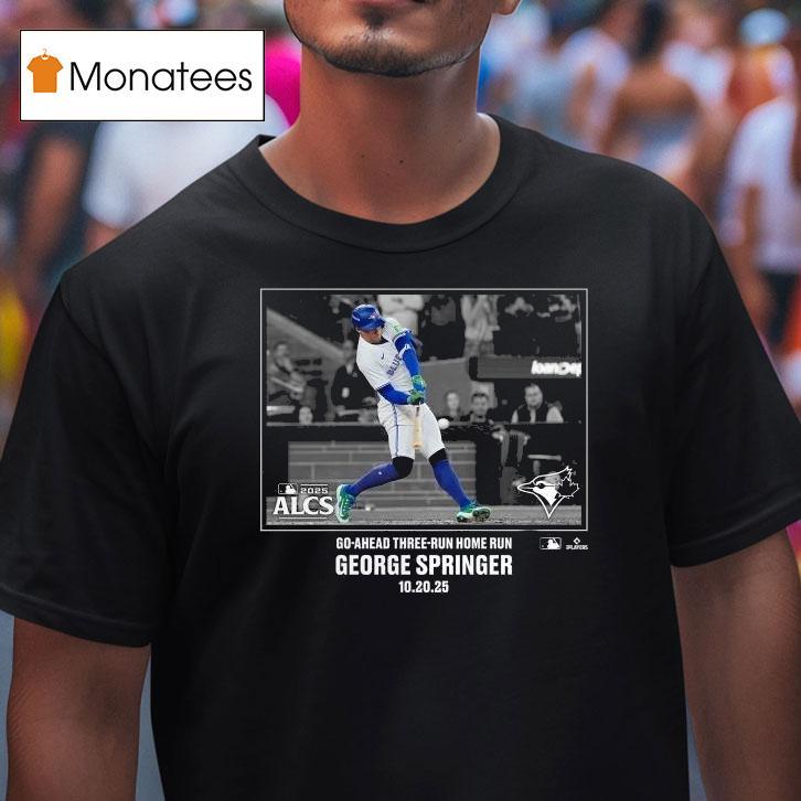 George Springer Toronto Blue Jays Go Ahead Three Run Home Run American League Champions Moments Mlb T Shirt George Springer Toronto Blue Jays Go Ahead Three Run Home Run American League Champions Moments Mlb T Shirt