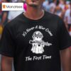 Ghost It S Never A War Crime The First Time T Shirt