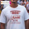 Girthiest Hog At The State Fair T Shirt