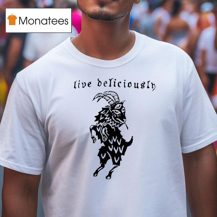 Goat Devil Live Deliciously T Shirt Goat Devil Live Deliciously T Shirt