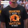 Grandma By Day Witch By Night Halloween T Shirt